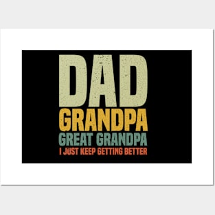 Dad Grandpa Great Grandpa I Just Keep Getting Better Father's Day Posters and Art